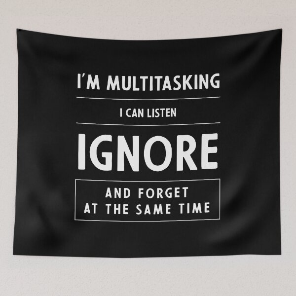 Item preview, I'm multitasking, i can listen, ignore and forget at the same time - Accountant Funny Gift designed and sold by DiogoCalheiros.