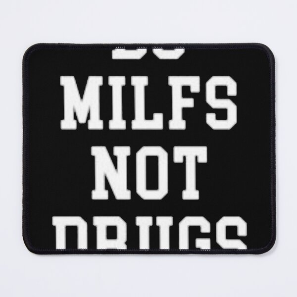 Item preview, Do Milfs Not Drugs Funny  designed and sold by Davidnft.