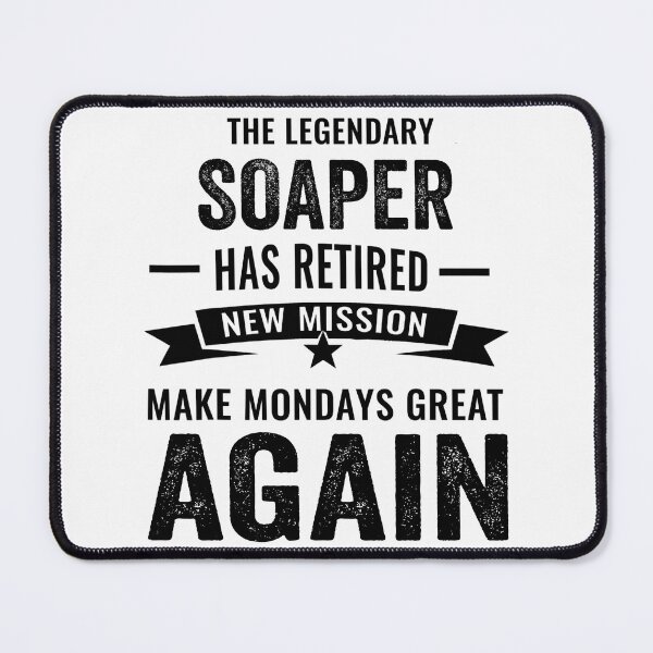 Item preview, This legendary Soaper has retired not my problem, retirement party designed and sold by Dogs Geeky⭐⭐⭐⭐⭐.