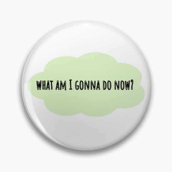 Item preview, What am I gonna do now? designed and sold by LapillusDesigns.