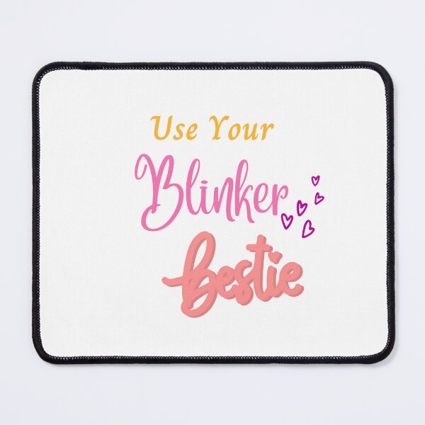 Item preview, use your blinker bestie, designed and sold by Itsforyou1.