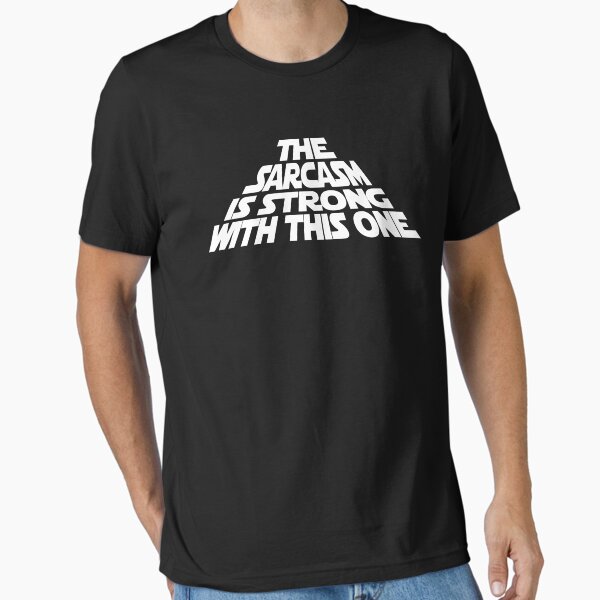 Item preview, The Sarcasm is Strong with this One designed and sold by Jandsgraphics.