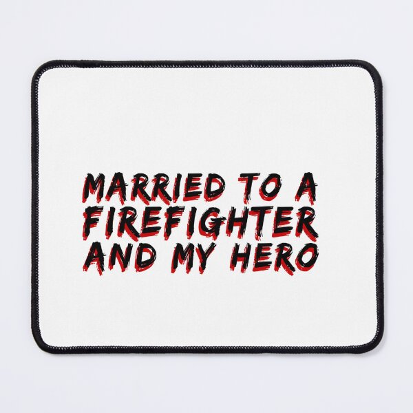 Item preview, "Married To A Firefighter And My Hero" designed and sold by rdreubss7.