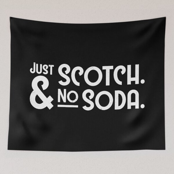 Item preview, Just scotch & no soda designed and sold by PhrasesTheThird.