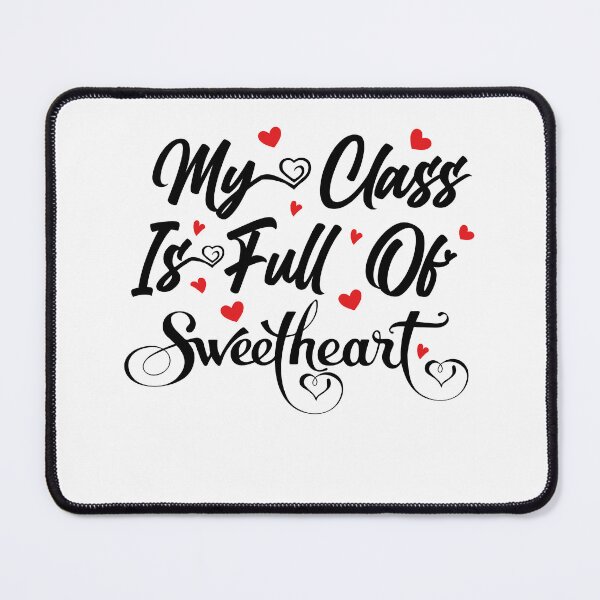 Item preview, Teacher Valentine's Day My Class Is Full Of SweetHearts,Valentine's day designed and sold by seritik.