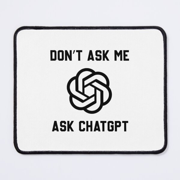 Item preview, Don't ask me ask ChatGPT designed and sold by NissoufShop.