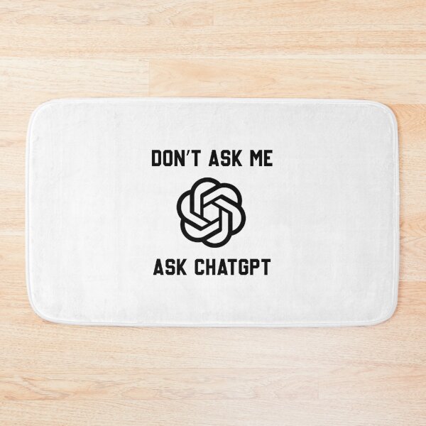 Item preview, Don't ask me ask ChatGPT designed and sold by NissoufShop.