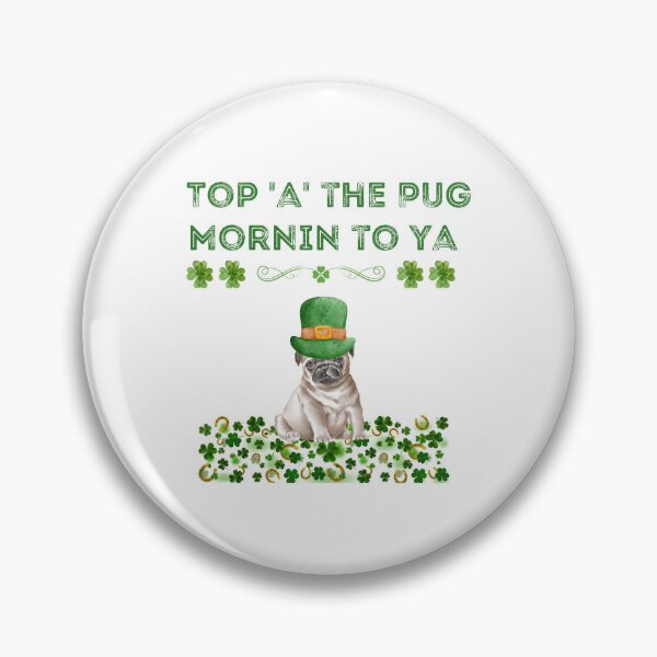 Item preview, Top 'A' The Pug Mornin to ya.  St Patricks Day Pug. designed and sold by Doggymadness.