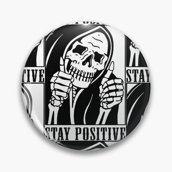 Item preview, Stay Positive, Stay Positive Skull, Skeleton, Funny Stay Positive, Motivational designed and sold by UniqueStylistic.
