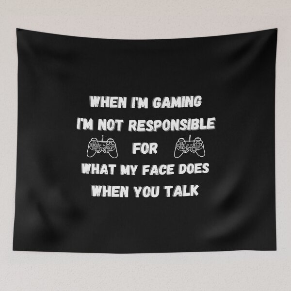 Item preview,  Gaming Slogans - When Im Gaming Im Not responsible For What My Face Does When You Talk - Funny Gamer Novelty Designs designed and sold by ImagesDesigns.