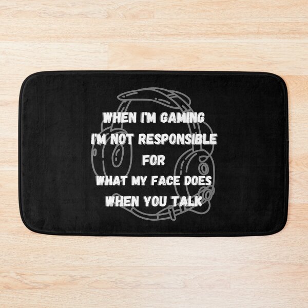 Item preview,  Gaming Slogans - When Im Gaming Im Not responsible for what my face does  designed and sold by ImagesDesigns.
