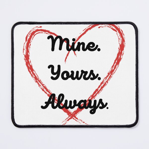 Item preview, Yours. Mine. Always. designed and sold by JDenCreations.