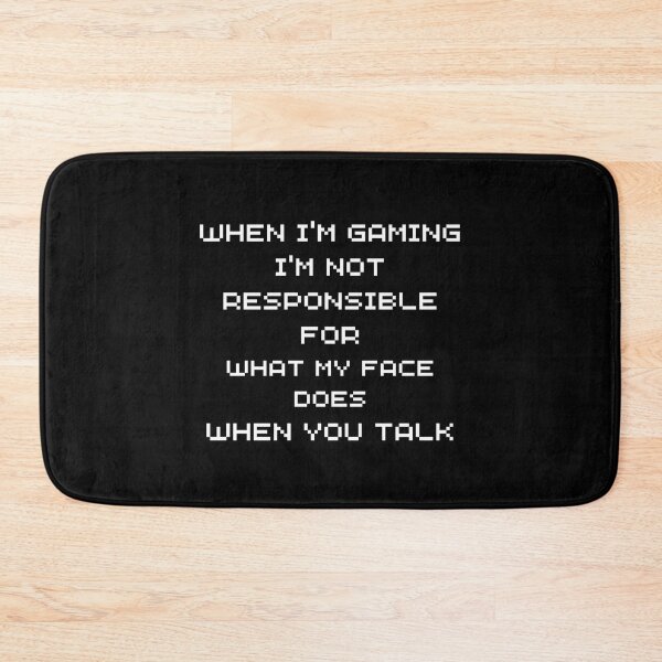 Item preview,  Gaming Slogans - When Im Gaming Im Not responsible for what my face does  designed and sold by ImagesDesigns.