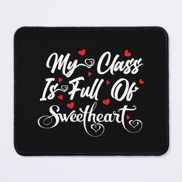 Item preview, Teacher Valentine's Day My Class Is Full Of SweetHearts,Valentine's day designed and sold by seritik.