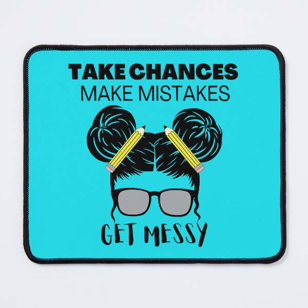 Item preview, take chances make mistakes get messy  designed and sold by JanJOco.