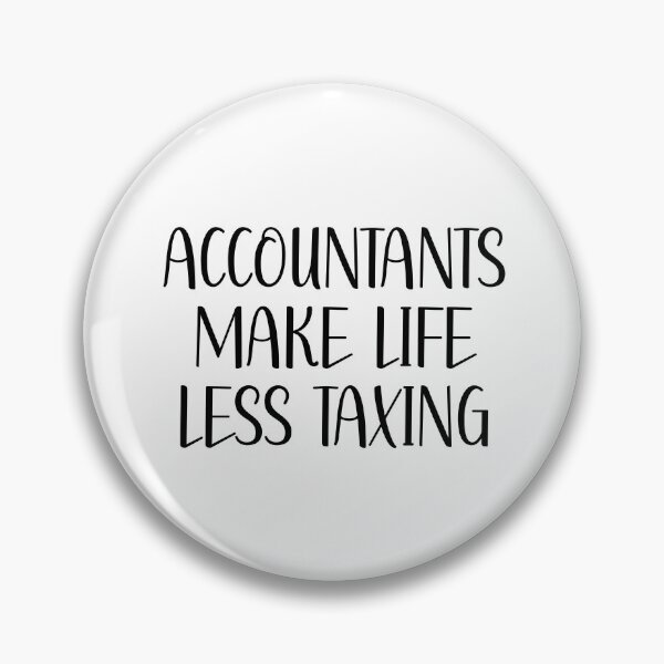 Item preview, Accountants Make Life Less Taxing - Funny Quote designed and sold by OUSSART ⭐⭐⭐⭐⭐.