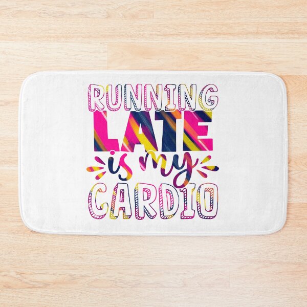Item preview, Running  daily Late is My Cardio designed and sold by Souushop.