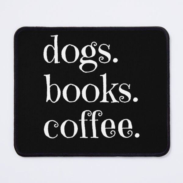 Item preview, Dogs Books And Coffee Dog Reader Coffee Quote designed and sold by AYACHI90.