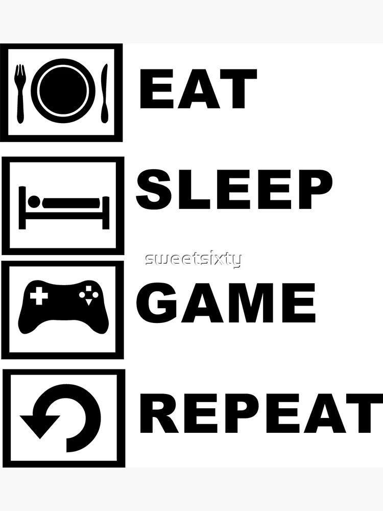 | by sweetsixty Redbubble Game, Sale Eat, Sleep, Poster for Repeat.\