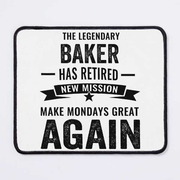 Item preview, This legendary baker has retired not my problem, retirement party designed and sold by Dogs Geeky⭐⭐⭐⭐⭐.