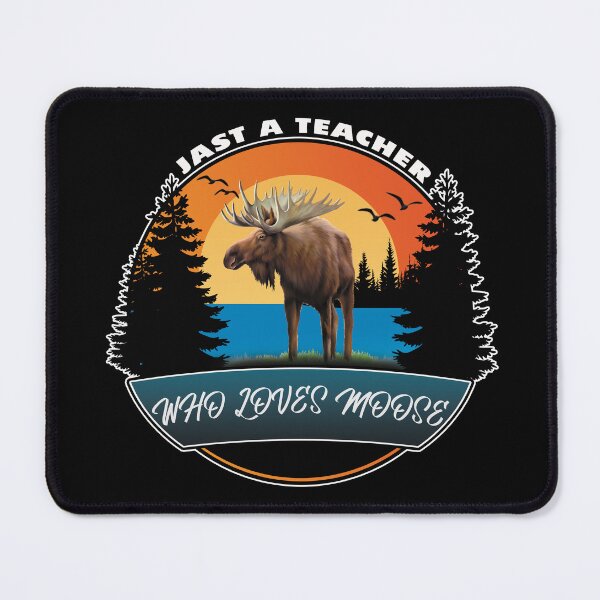 Item preview, Just A Teacher Who Loves Moose designed and sold by UA-Shirts.