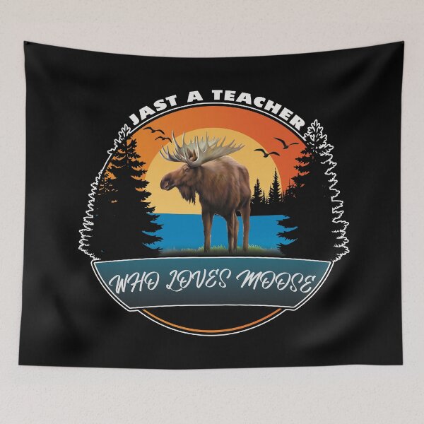 Item preview, Just A Teacher Who Loves Moose designed and sold by UA-Shirts.