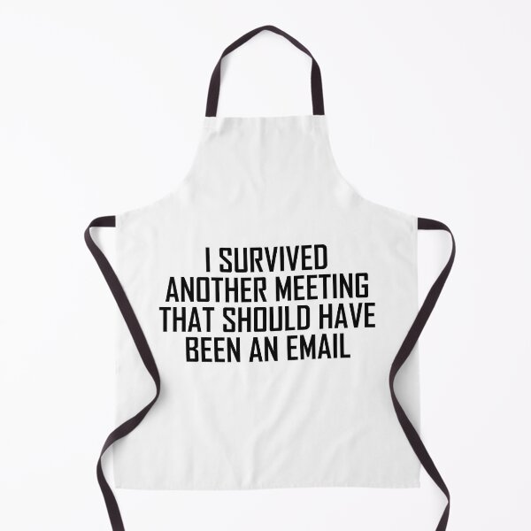 Item preview, I Survived Another Meeting That Should Have Been An Email designed and sold by OUSSART ⭐⭐⭐⭐⭐.