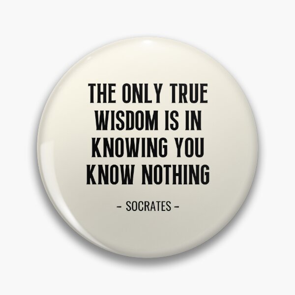 Item preview, The Only True Wisdom is in Knowing You Know Nothing designed and sold by QuotesAreFun.