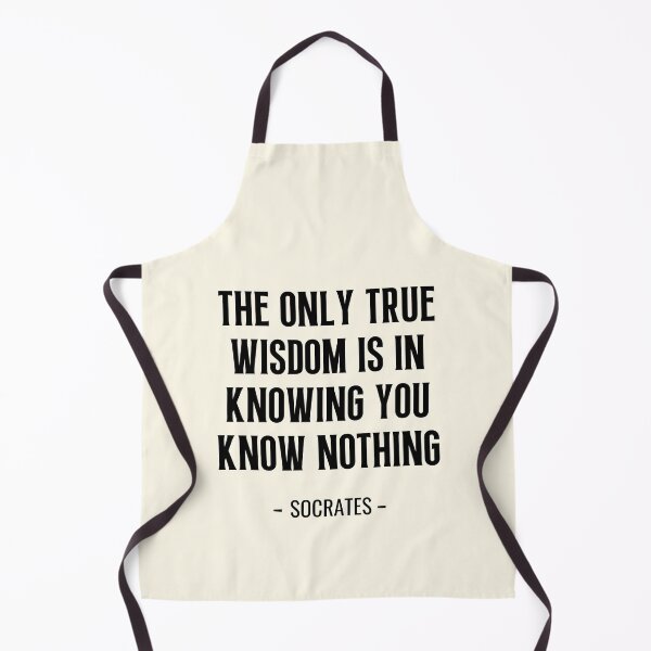 Item preview, The Only True Wisdom is in Knowing You Know Nothing designed and sold by QuotesAreFun.