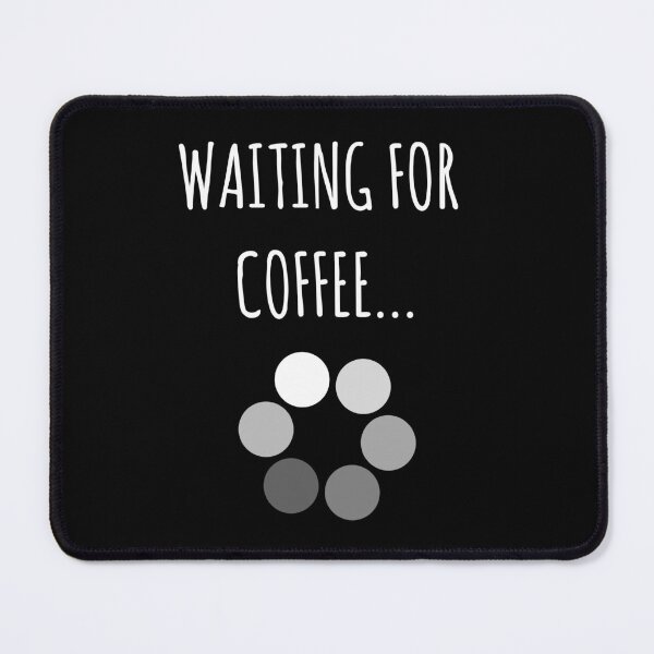Item preview, Wating For Coffee - Funny Coffee Quote designed and sold by EnzoVectorism.