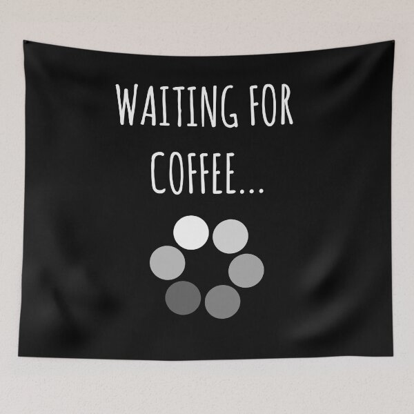 Item preview, Wating For Coffee - Funny Coffee Quote designed and sold by EnzoVectorism.