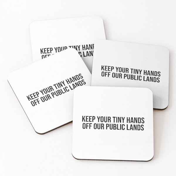 Item preview, Keep Your Tiny Hands Off Our Public Lands designed and sold by OUSSART ⭐⭐⭐⭐⭐.