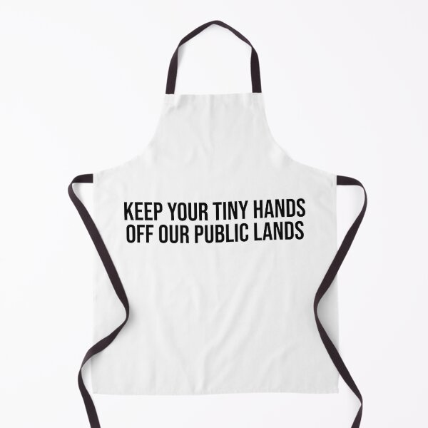 Item preview, Keep Your Tiny Hands Off Our Public Lands designed and sold by OUSSART ⭐⭐⭐⭐⭐.