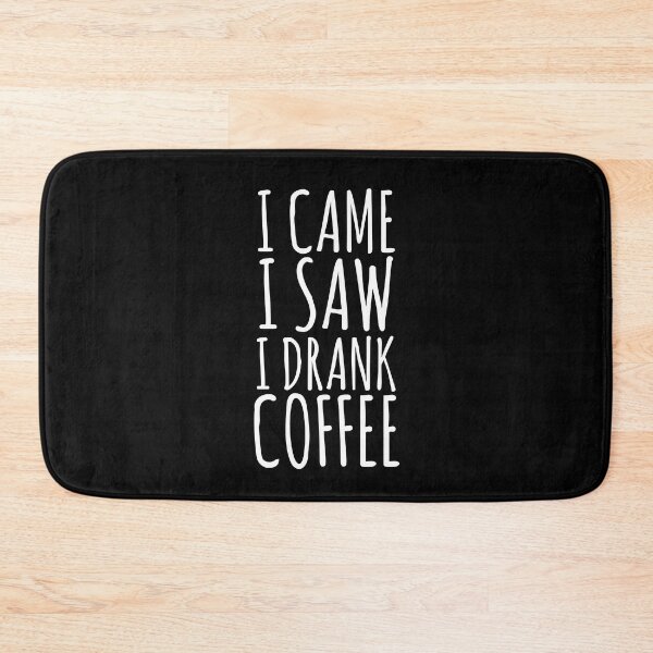 Item preview, I Came, I Saw, I Drank Coffee - Funny Quote designed and sold by EnzoVectorism.