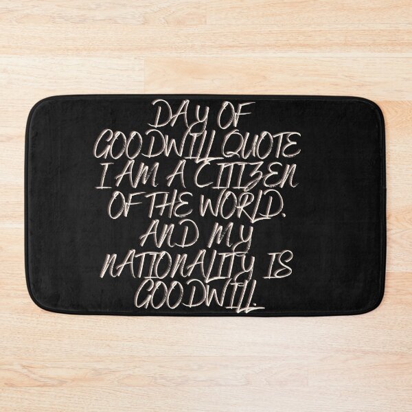 Item preview, Day Of Goodwill quote I am a Citizen of the World, and my Nationality is Goodwill designed and sold by skolfid brows ⭐⭐⭐⭐⭐ (5.0).