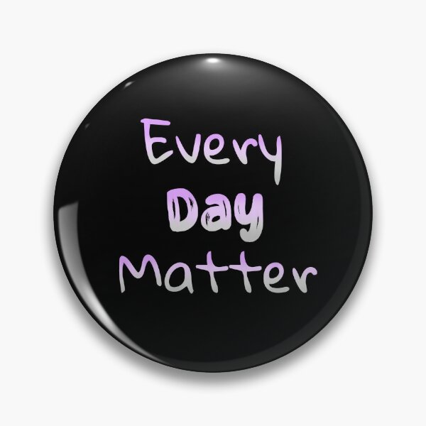 Item preview, Every Day Matter designed and sold by JnA-Design.