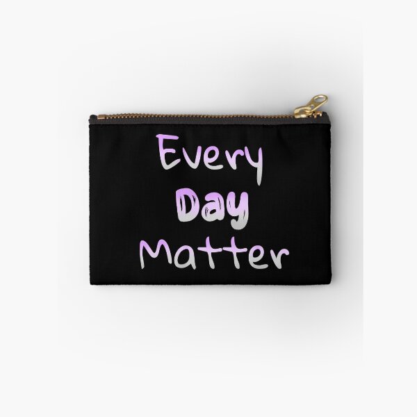 Item preview, Every Day Matter designed and sold by JnA-Design.