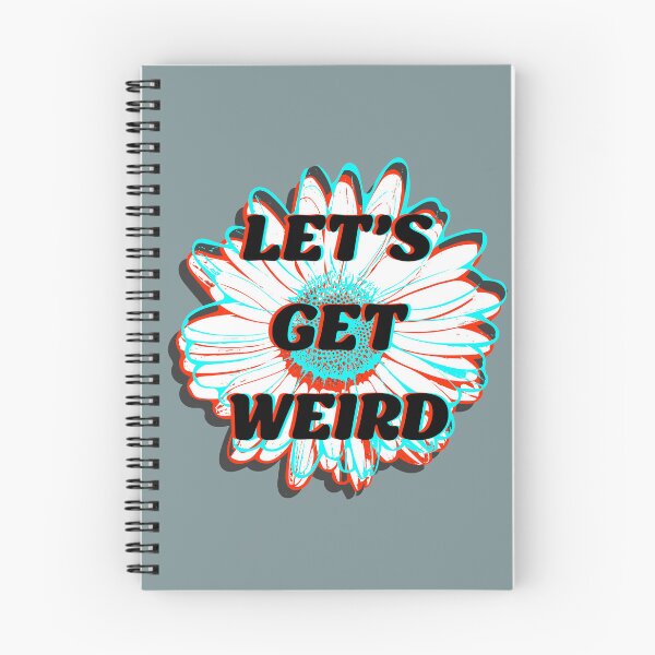 Item preview, Let’s Get Weird designed and sold by JKaidin.