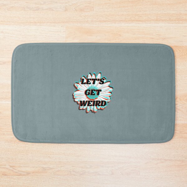 Item preview, Let’s Get Weird designed and sold by JKaidin.