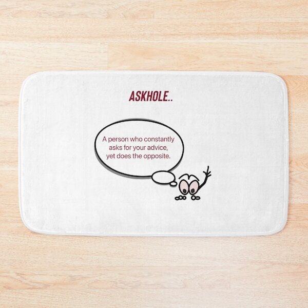 Item preview, Askhole. Ignoring wanted advice.  designed and sold by Kidzx6.