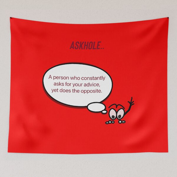 Item preview, Askhole. Ignoring wanted advice.  designed and sold by Kidzx6.