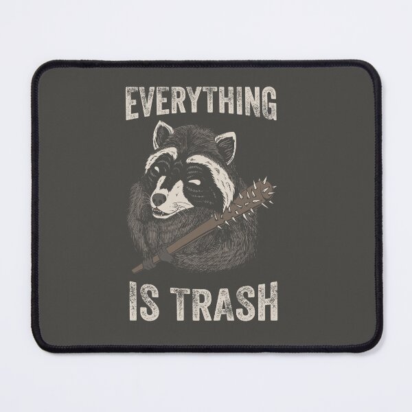 Item preview, Everything Is Trash Raccoon designed and sold by Vendetta-art.