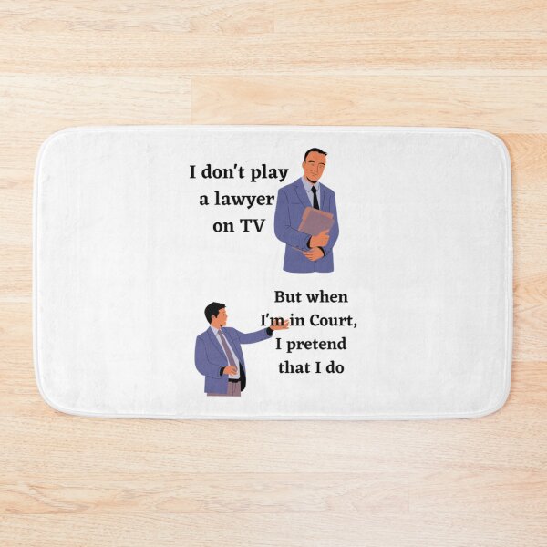 Item preview, Im dont play a lawyer on tv but when Im in Court I pretend that I do    designed and sold by gemmamargaret.