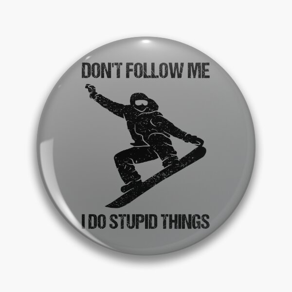 Item preview, Don't Follow Me I Do Stupid Things - Snowboard IX designed and sold by Lemon Pepper.