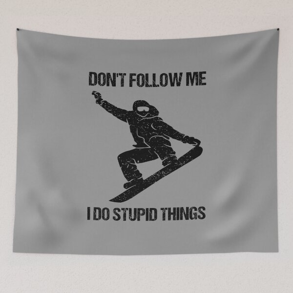 Item preview, Don't Follow Me I Do Stupid Things - Snowboard IX designed and sold by Lemon Pepper.
