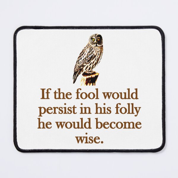 Item preview, If The Fool Would Persist designed and sold by CrankyOldDude.