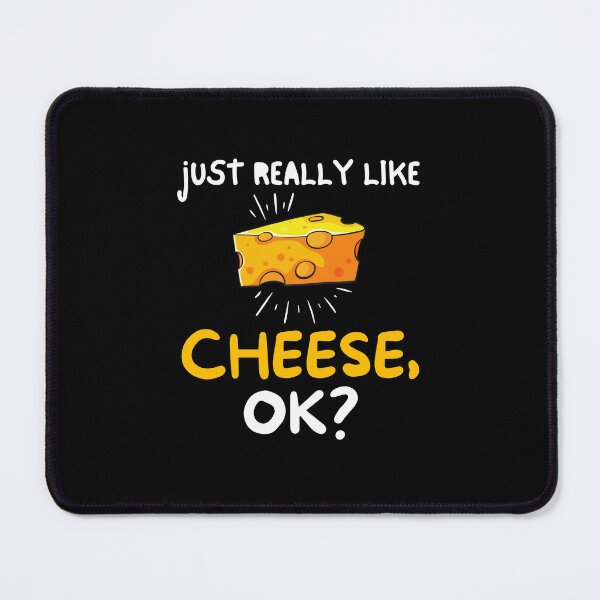 Item preview, I Just Really Like Cheese Ok Funny Cheese Lover Food Humor designed and sold by kALENZI.