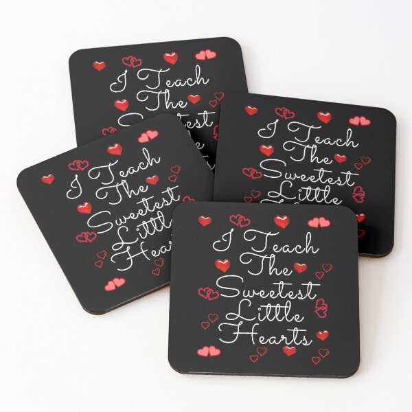 Item preview, I Teach The Sweetest Little Hearts. - Funny and Cute quotes designed and sold by Designspot2020.