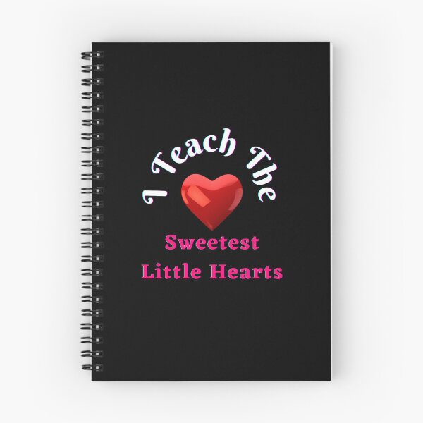 Item preview, I Teach The Sweetest Little Hearts. - Funny and Cute quotes designed and sold by Designspot2020.