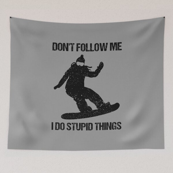 Item preview, Don't Follow Me I Do Stupid Things - Snowboard X designed and sold by Lemon Pepper.